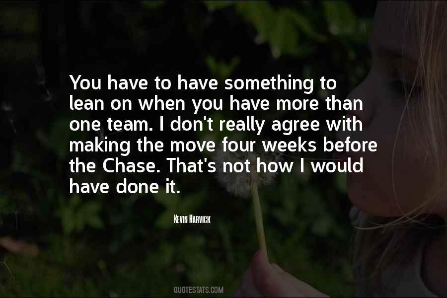 More You Chase It Quotes #1856210