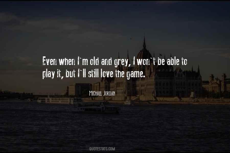Love The Game Quotes #1719217