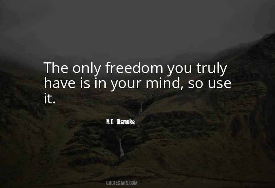 Freedom In The Mind Quotes #1598962