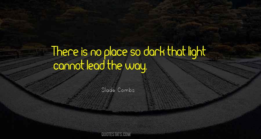 When You Are In A Dark Place Quotes #57479