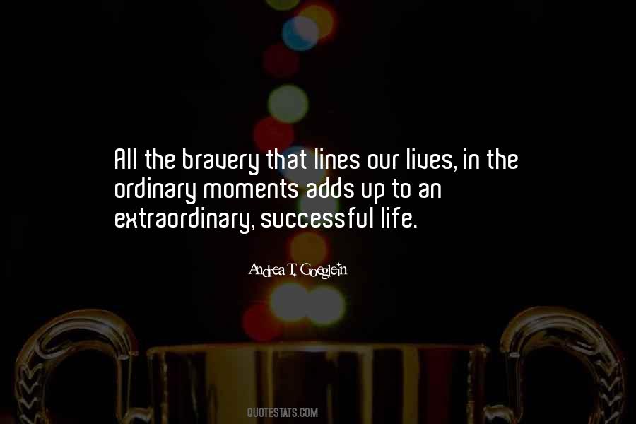 Life Bravery Quotes #394432