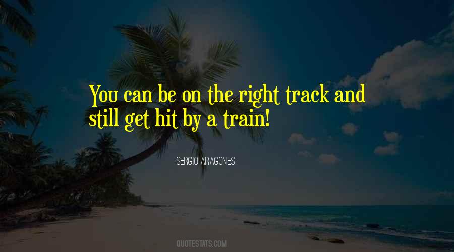 Be On The Right Track Quotes #215383