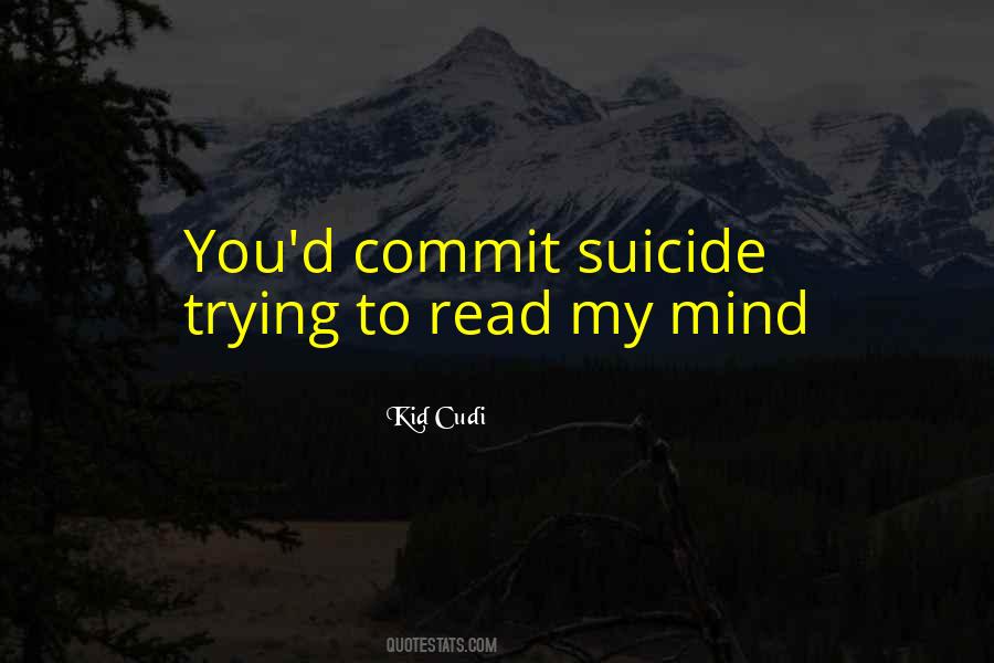 Suicide Mind Quotes #1326765