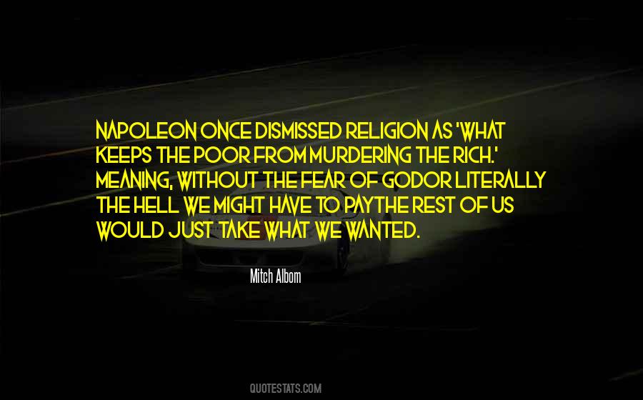 Religion Is For Those Who Fear Hell Quotes #378378