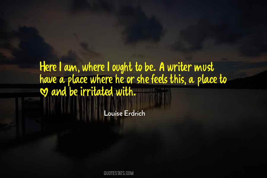 I Love Where I Am Quotes #556854