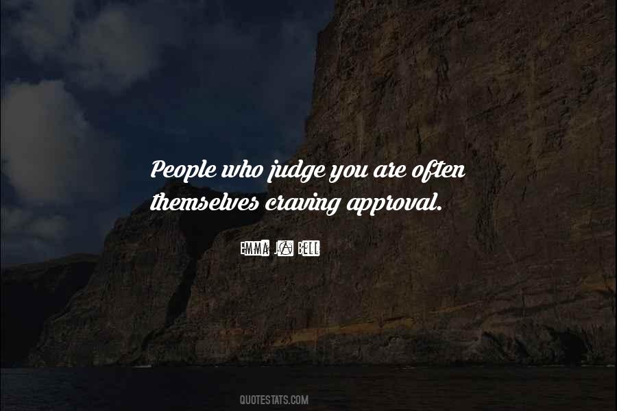 People Who Judge You Quotes #1450807