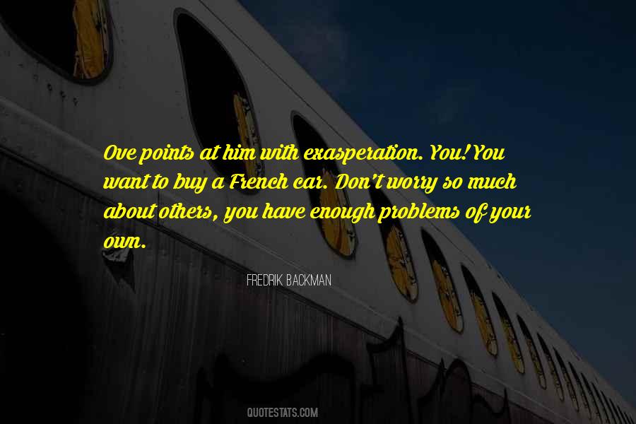 Your Own Problems Quotes #530548