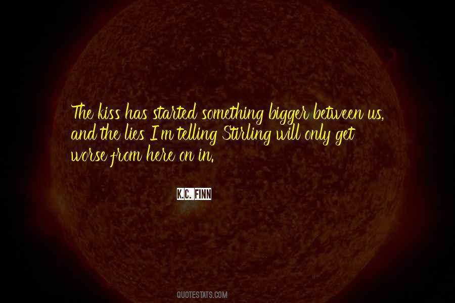 It Started With A Kiss Quotes #1079079