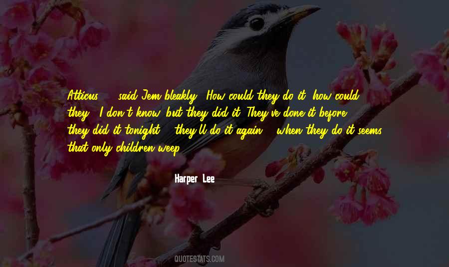 Harper Lee To Kill A Mockingbird Quotes #256243