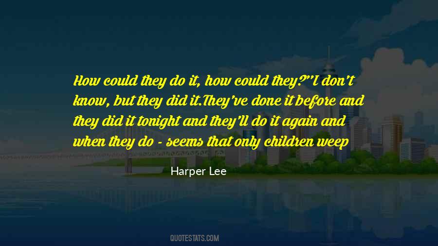 Harper Lee To Kill A Mockingbird Quotes #396315