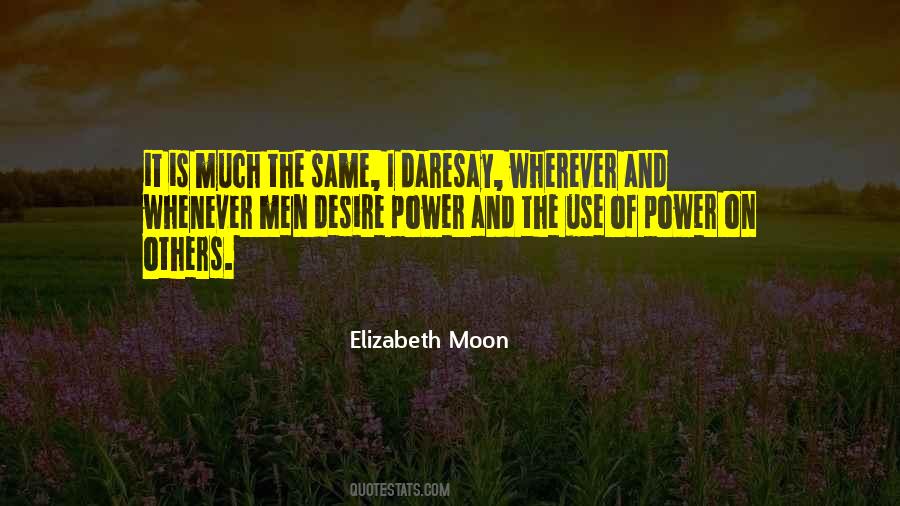 Quotes About The Use Of Power #1752951