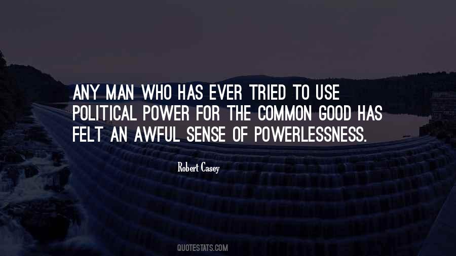 Quotes About The Use Of Power #779882
