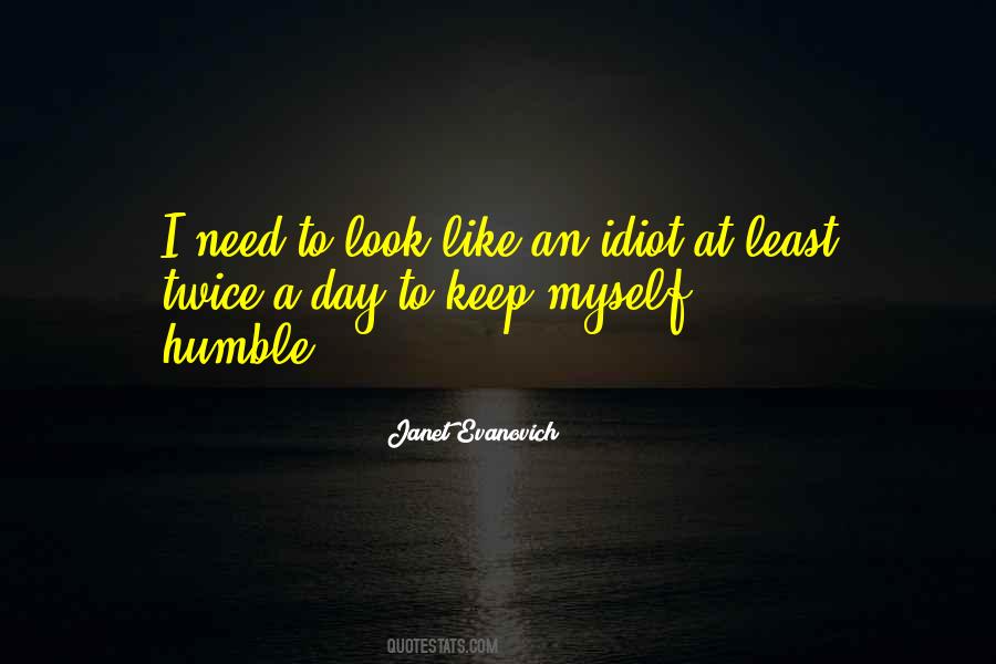 One Day You Will Need Me Quotes #38775