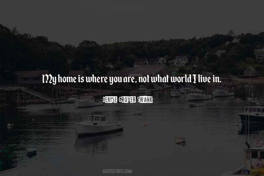 Home Is Where You Are Quotes #1354699