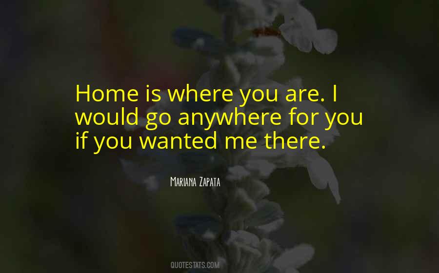 Home Is Where You Are Quotes #1845542