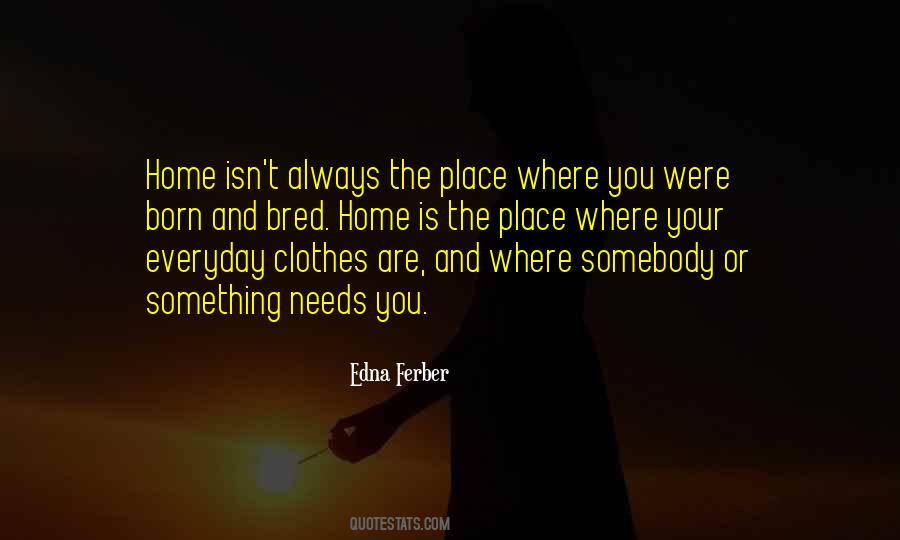 Home Is Where You Are Quotes #1852504