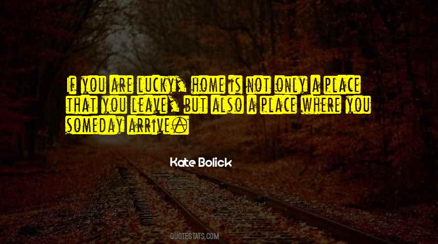 Home Is Where You Are Quotes #378172