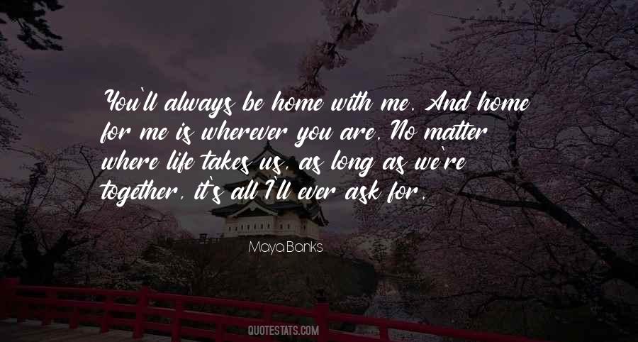 Home Is Where You Are Quotes #764323