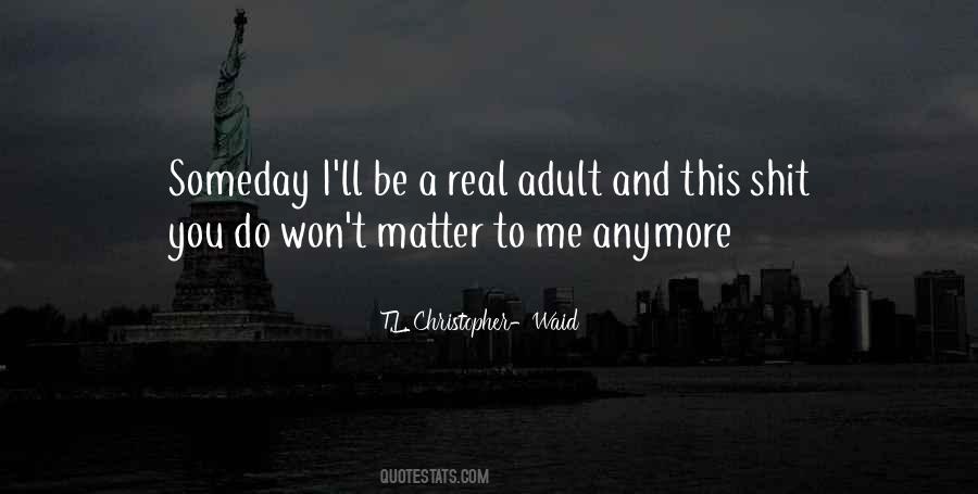 Be Real To Me Quotes #285450