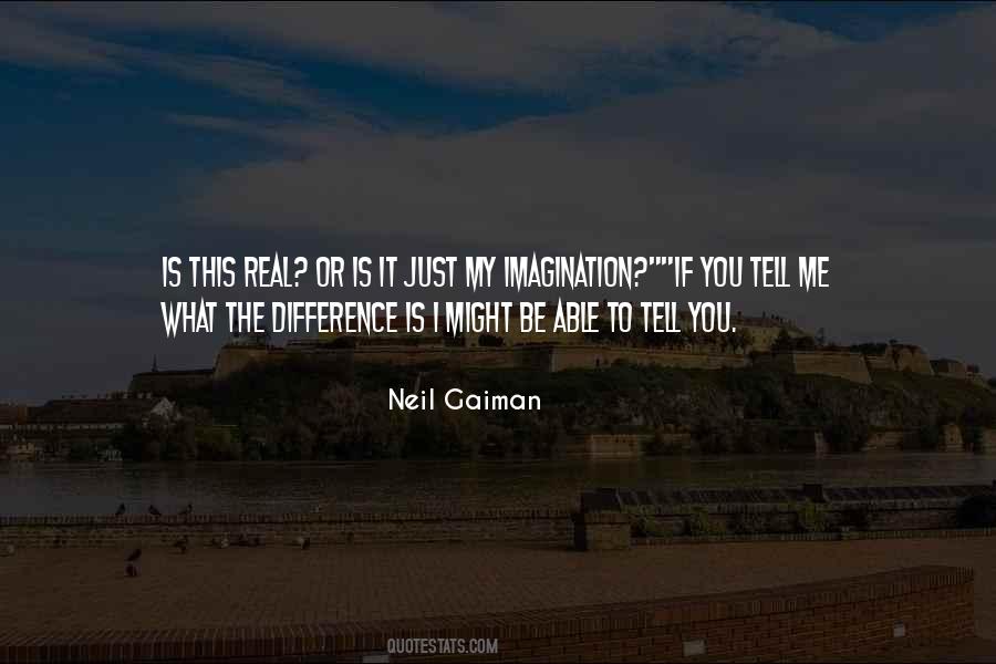 Be Real To Me Quotes #906662