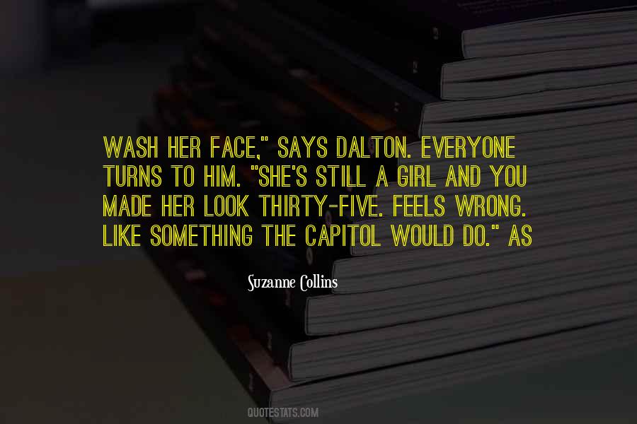 Girl Go Wash Your Face Quotes #1787667 Girl Go Wash Your Face Quotes #1787667