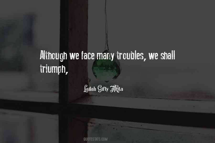 Face Your Troubles Quotes #1353161