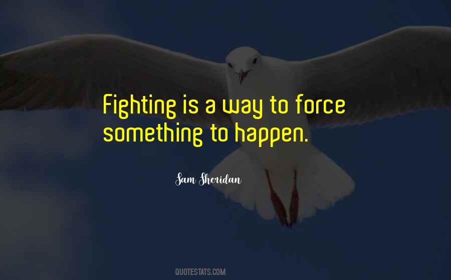 You Cant Force It Quotes #34307