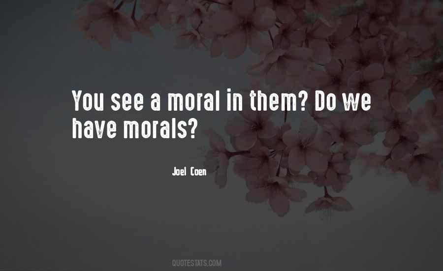 Have Morals Quotes #906772