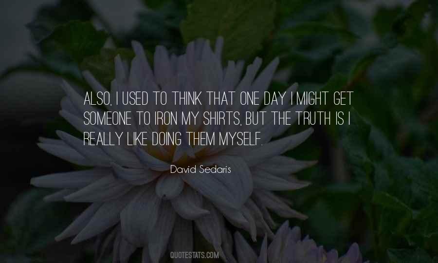 One Day Someone Quotes #1525684