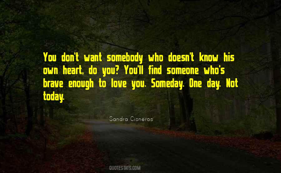 One Day Someone Quotes #450473