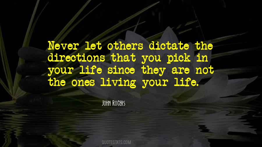 Dictate My Life Quotes #922751