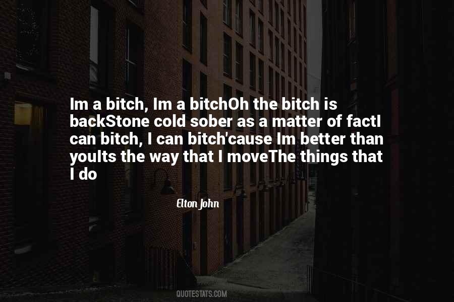 Im Better On My Own Quotes #979990