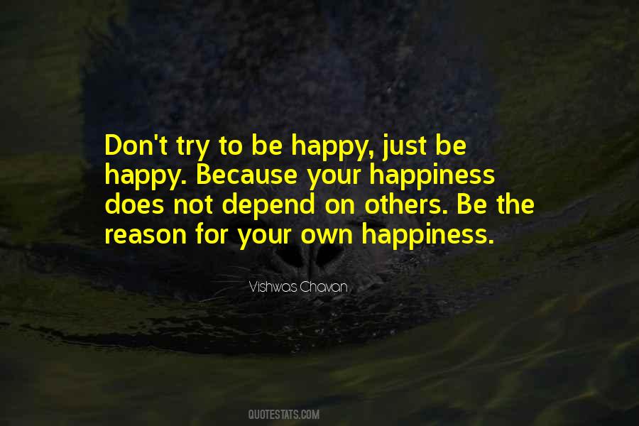 Happiness Should Not Depend On Others Quotes #207312