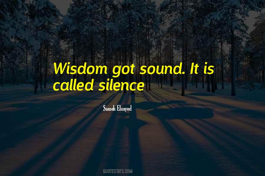 Silence Has A Sound Quotes #904114