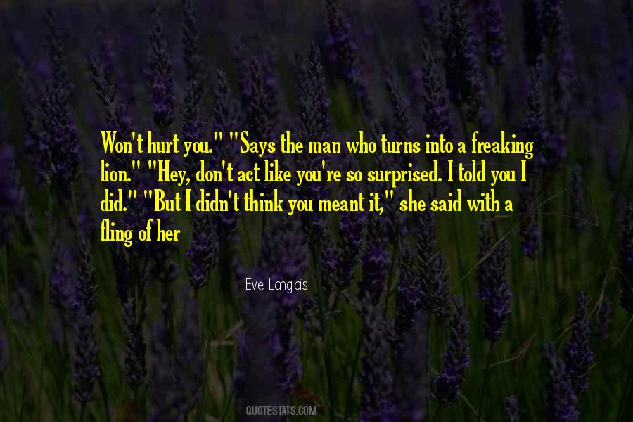Did I Hurt You Quotes #533513