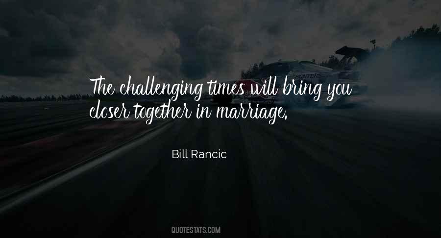 Bring Us Closer Together Quotes #1613477