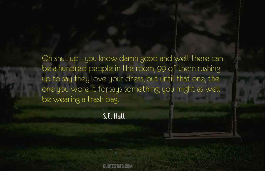 Quotes About Your Trash #1570933
