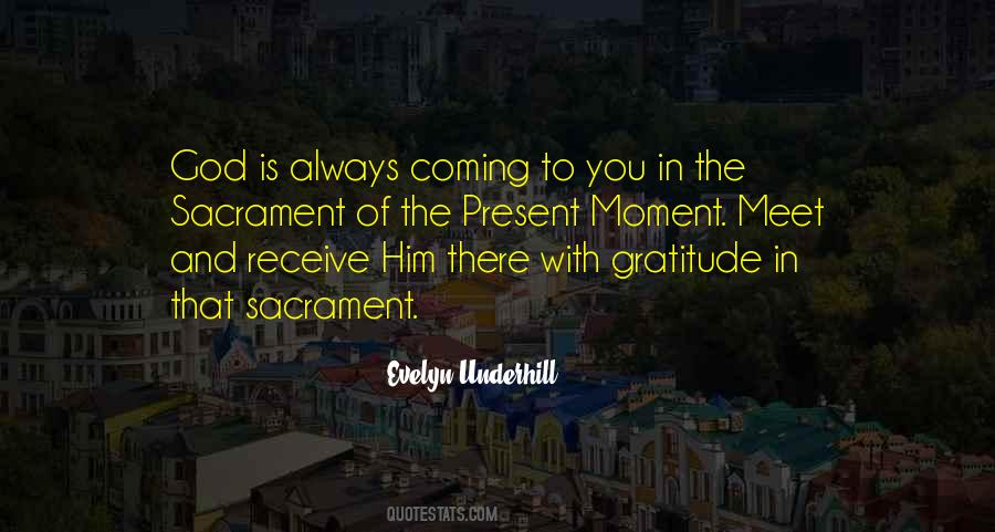 The Sacrament Of The Present Moment Quotes #1639484 The Sacrament Of The Present Moment Quotes #1639484