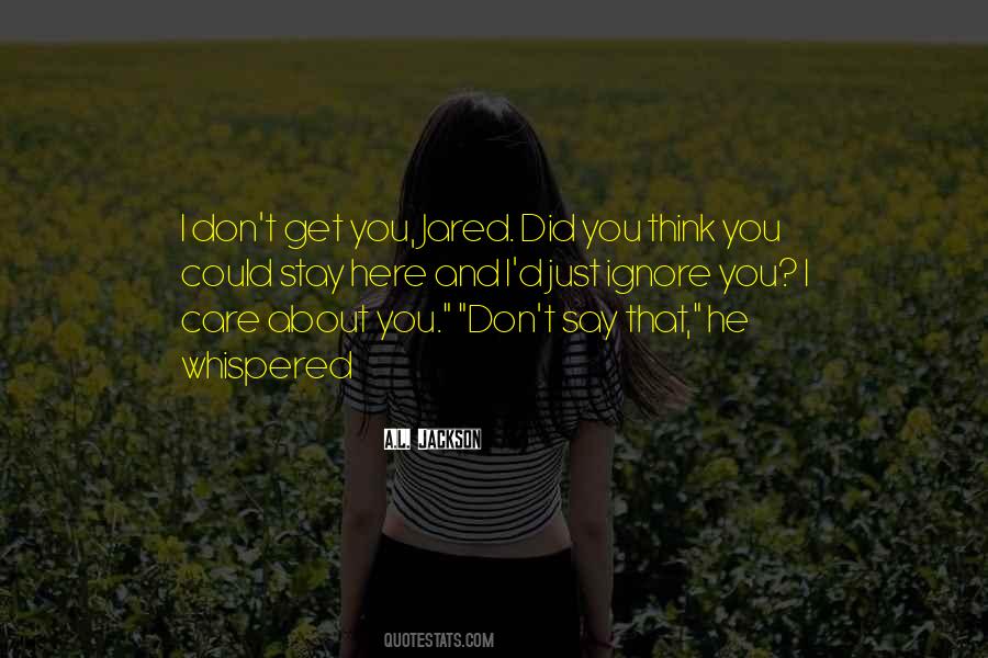 Did You Care Quotes #1560994