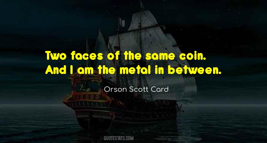 Coin Has Two Faces Quotes #1338403