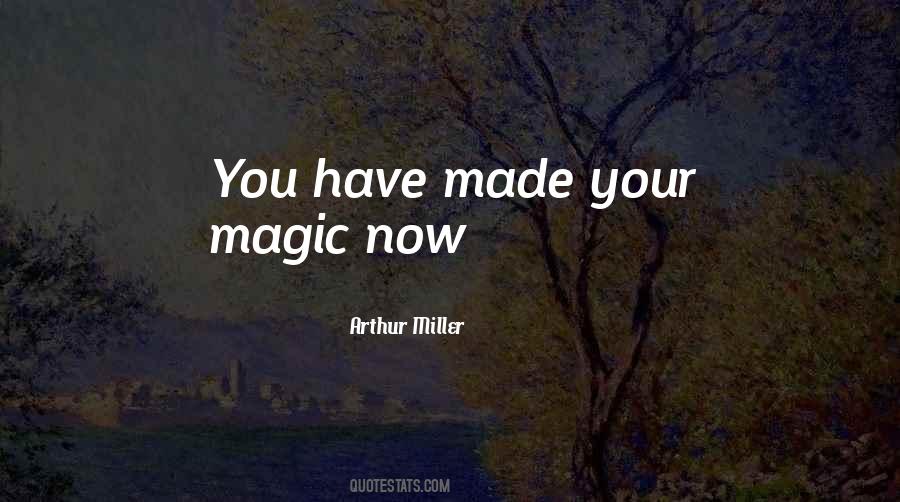 You Are Made Of Magic Quotes #59135