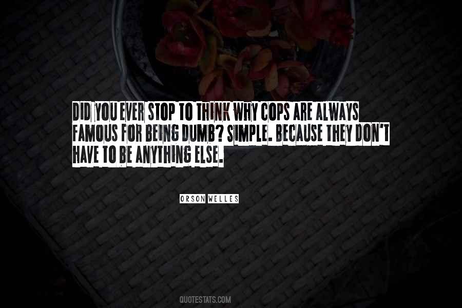 Did You Ever Stop To Think Quotes #107098
