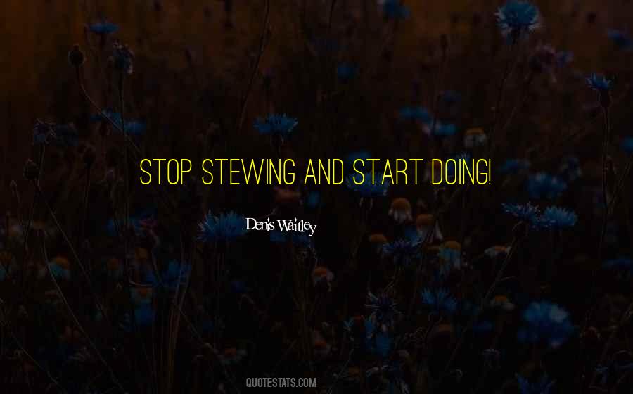 Did You Ever Stop To Think Quotes #1373