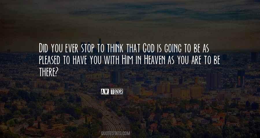 Did You Ever Stop To Think Quotes #1572906