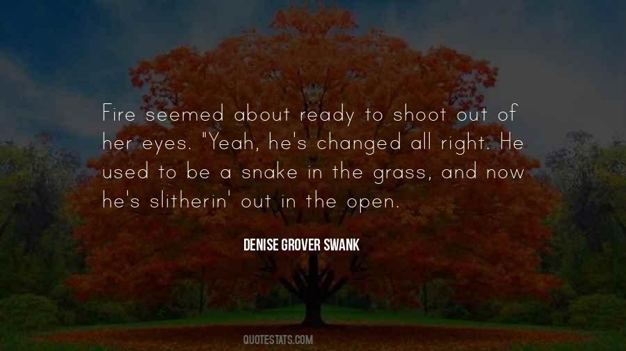 Snake Under Grass Quotes #199933