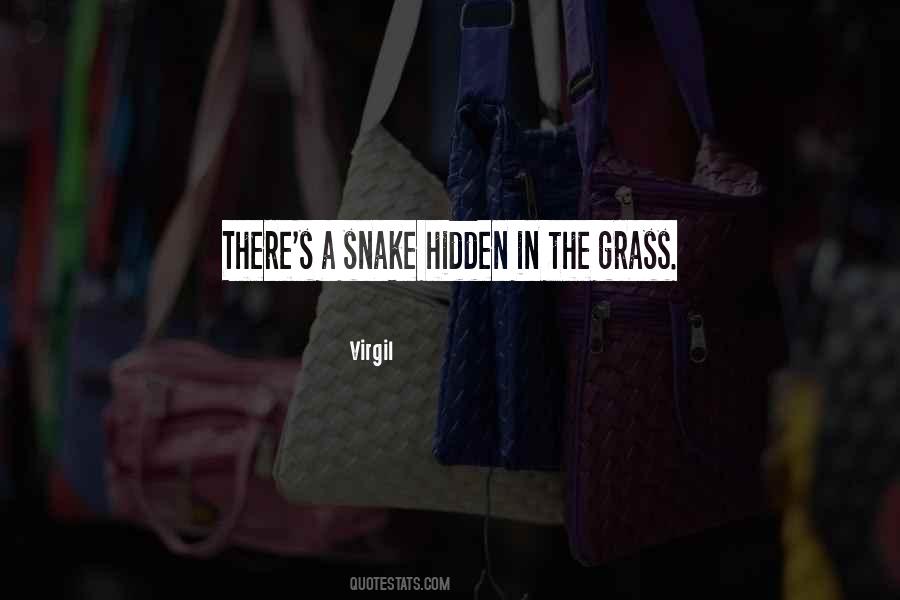 Snake Under Grass Quotes #943575