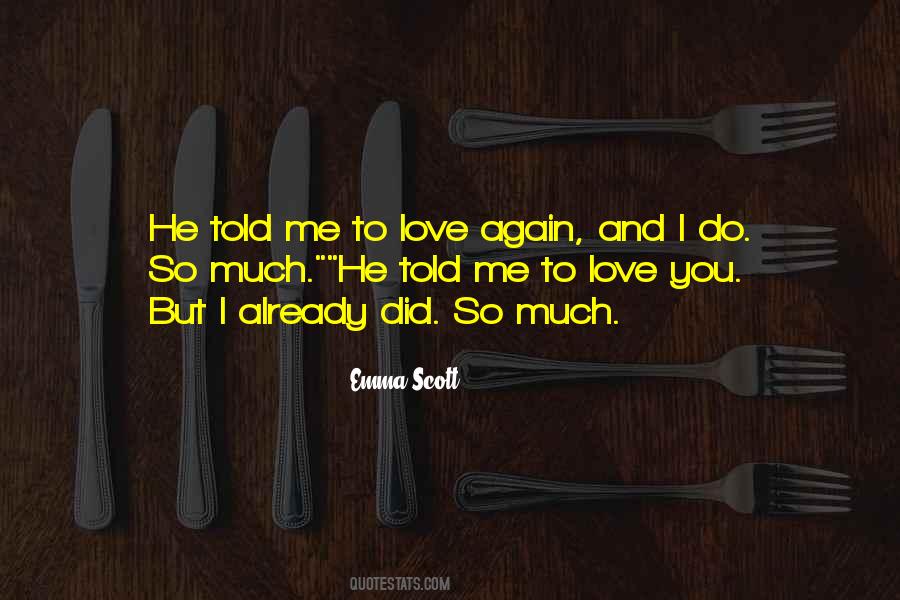 Did You Love Me Quotes #434484