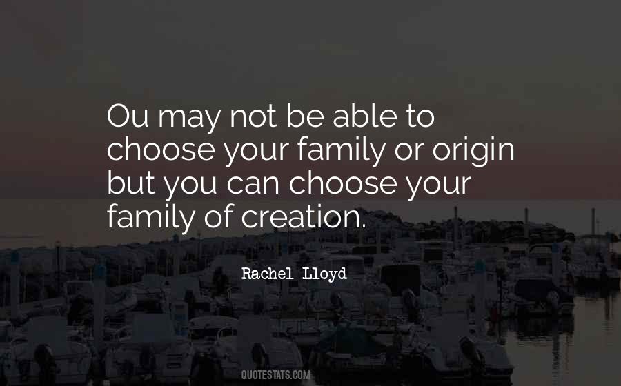 You Can Choose Your Family Quotes #751232