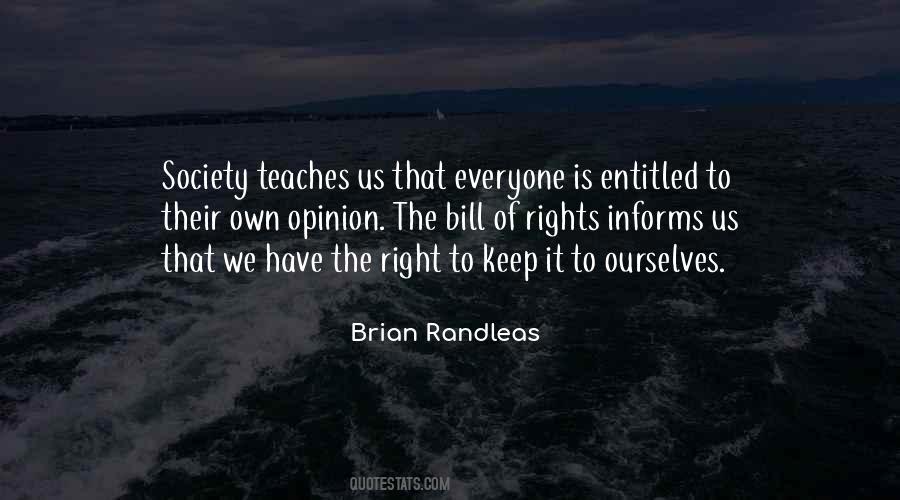 You Are Entitled To Your Own Opinion Quotes #1477007