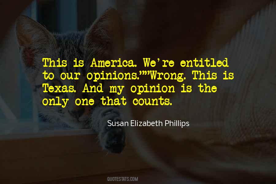 You Are Entitled To Your Own Opinion Quotes #1594954